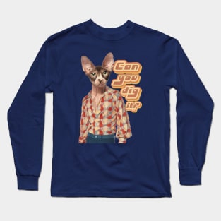 Can You Dig It? 70s Sphynx Cat Long Sleeve T-Shirt